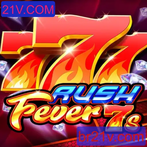 Descubra a Emoção do Jogo RushFever7s no 21V.COM